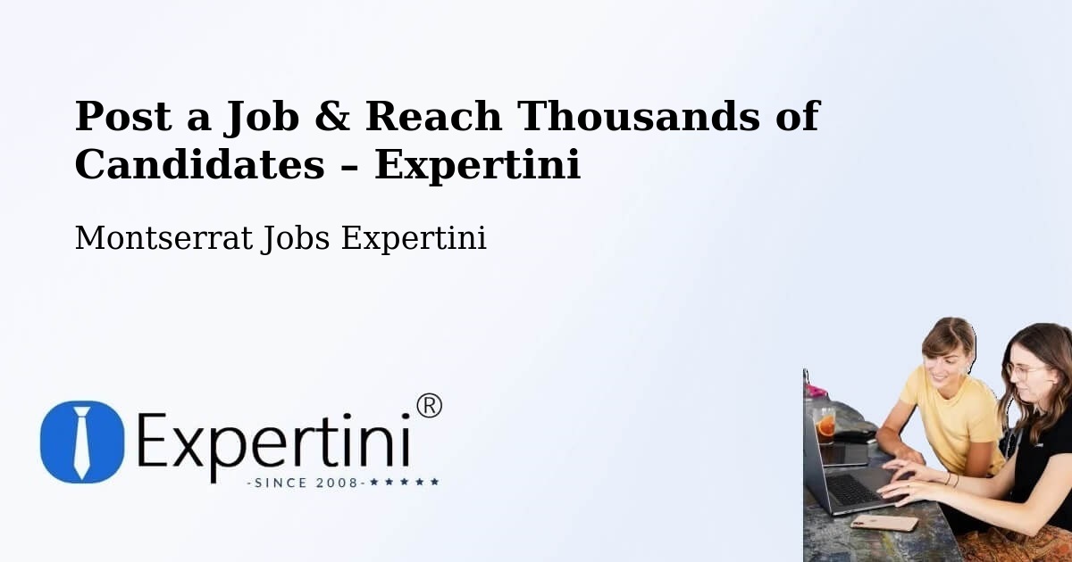 Post a Job in Montserrat – Hire the Right Talent - Montserrat Jobs Expertini
