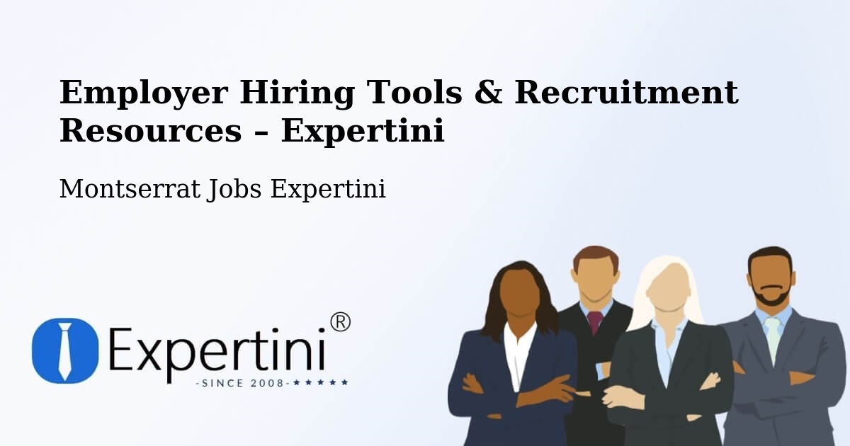 Employer Hiring Tools & Recruitment Resources – Montserrat - Montserrat Jobs Expertini