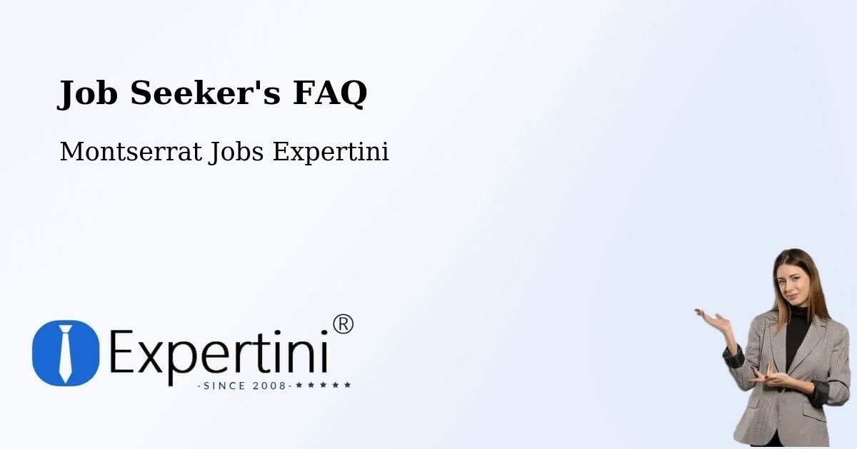 Job Seeker FAQ – Montserrat - Montserrat Jobs Expertini