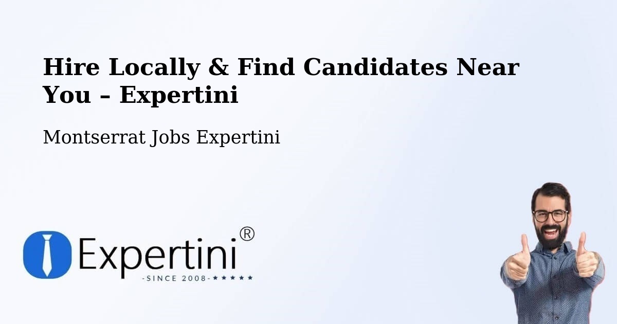 Hire Locally in Montserrat – Find Qualified Candidates Near You - Montserrat Jobs Expertini