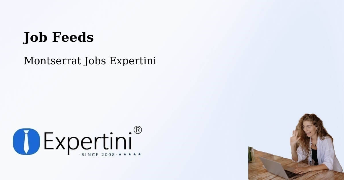 Job Listings Feed – Montserrat - Montserrat Jobs Expertini