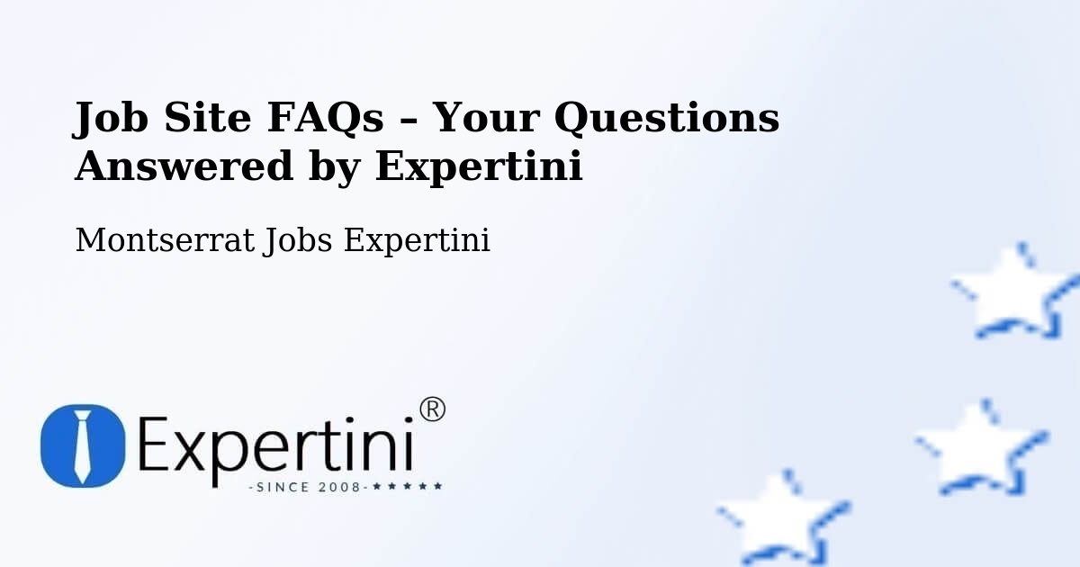 Job Site FAQs – Frequently Asked Questions – Montserrat - Montserrat Jobs Expertini