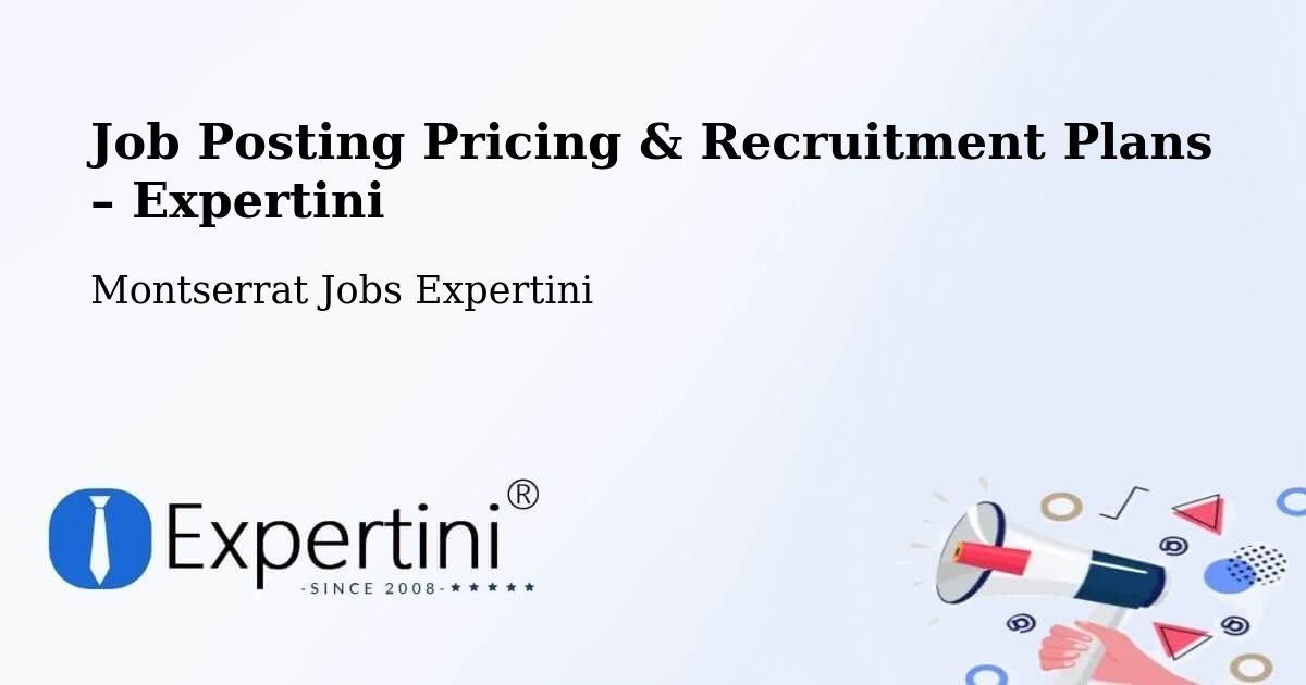 Job Posting Pricing & Recruitment Plans – Montserrat - Montserrat Jobs Expertini
