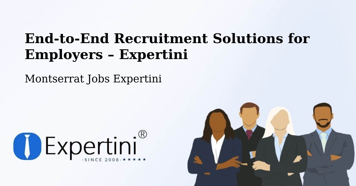 Recruitment Solutions for Employers – Montserrat - Montserrat Jobs Expertini