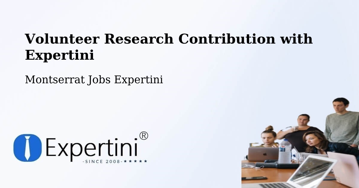 Volunteer Research Contribution Program – Montserrat - Montserrat Jobs Expertini